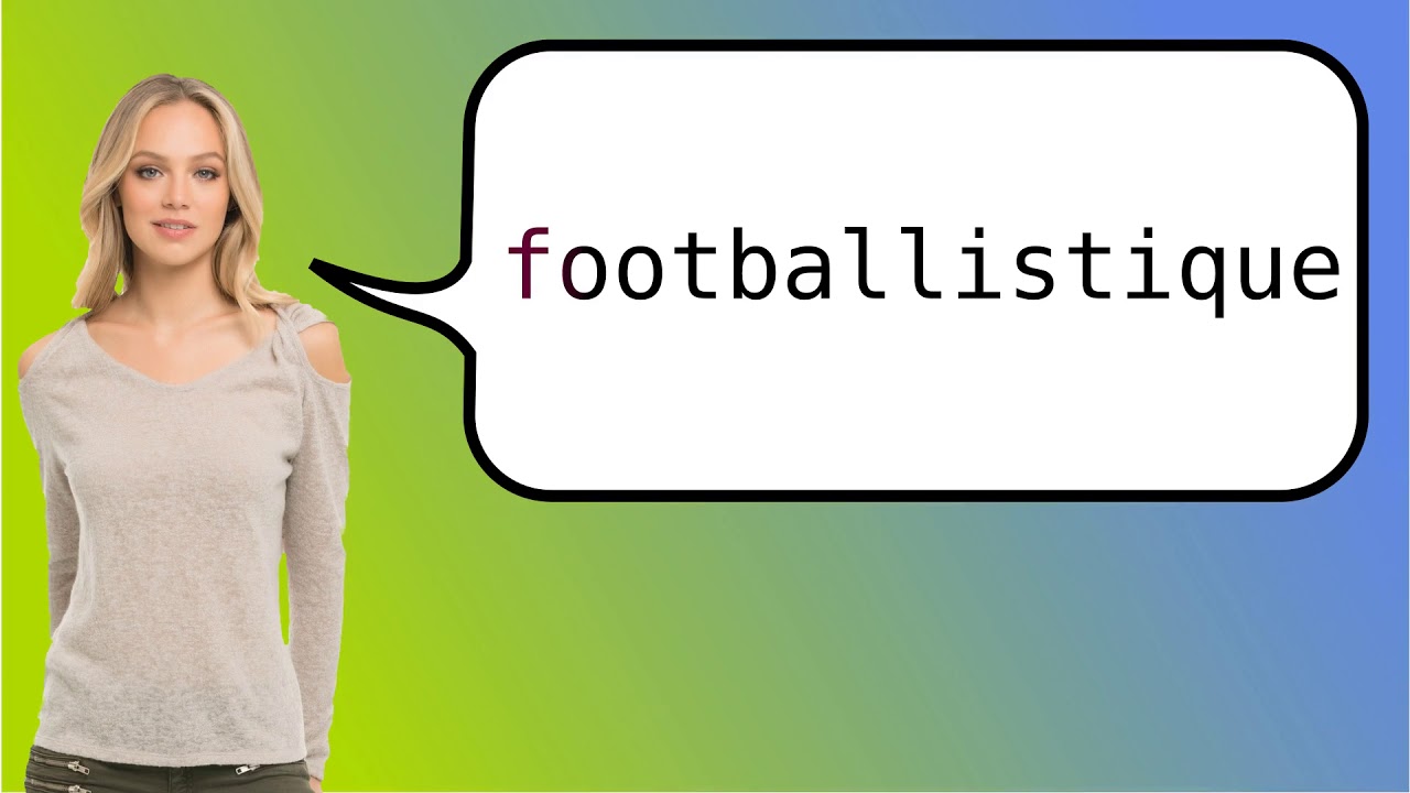 How to say 'footballing' in French? YouTube
