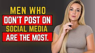 7 SHOCKING TRUTHS About Men Who DON’T POST on SOCIAL MEDIA