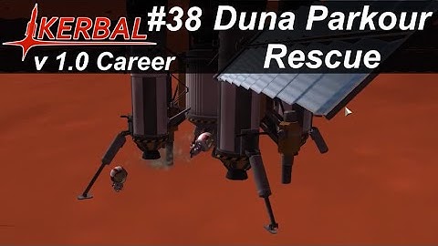 Duna Parkour Rescue - KSP 1.0.4 Career Mode #38 - Kerbal Space Program Walkthrough Guide