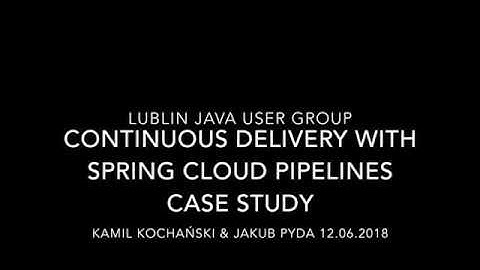 Continuous Delivery with Spring Cloud Pipelines Case study