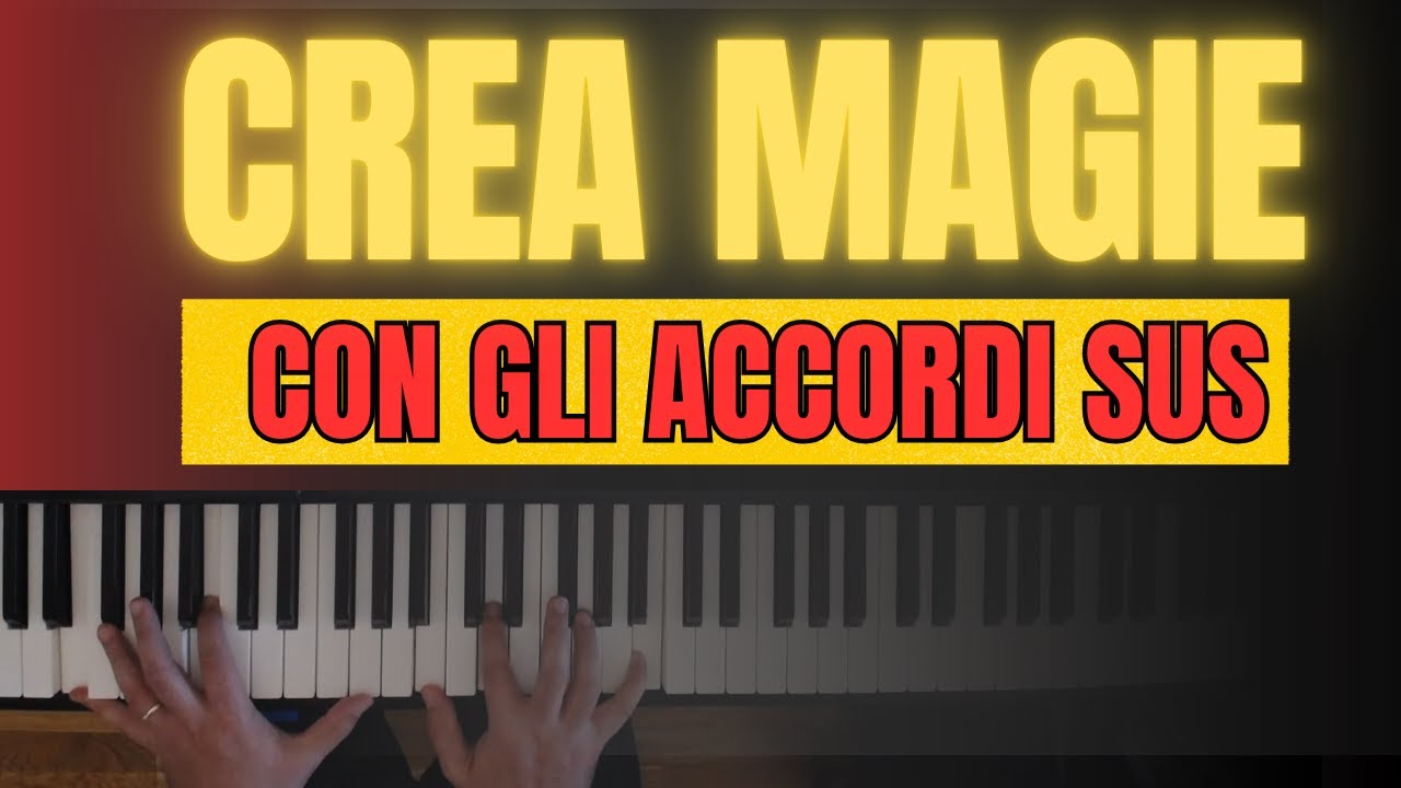 Come ARMONIZZARE Gli Accordi Usando I SUS2 Piano Tutorial YouTube