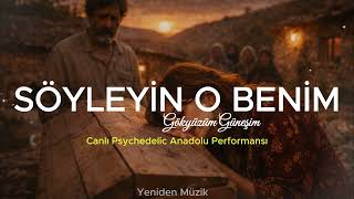 Söyleyin O Benim Gökyüzüm Güneşim Canlı Psychedelic Anadolu Performansı Yeniden Müzik