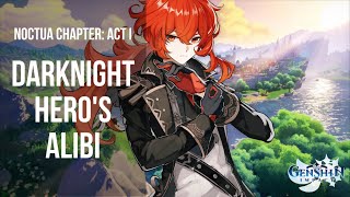 Genshin Impact | Noctua Chapter: Act I | Darknight Hero's Alibi Walkthrough | No Commentary Genshin Impact | Noctua Chapter: Act I | Darknight Hero's Alibi Walkthrough | No Commentary