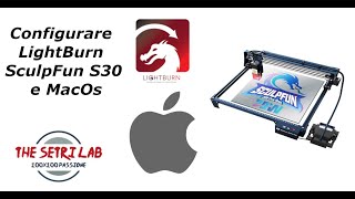Configurare #LightBurn #sculpfun  S30 e MacOs. #sculpfun #sculpfuns30 #laser #lasercutting