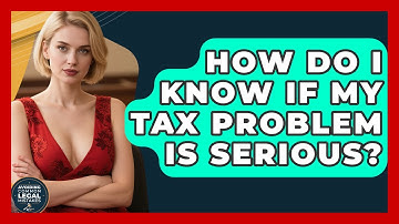 How Do I Know If My Tax Problem Is Serious? | Avoiding Common Legal Mistakes News