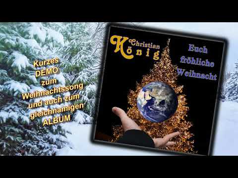 Christian König - Euch fröhliche Weihnacht (Kurzdemo zum Song und gleichnamigen Album) (Weihnachten)