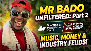 MR BADO: Ukweli Kuhusu Skendo ya Mikahunda & Gharama Kubwa ya Kutengeneza Mziki! (Part 2)