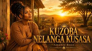 Amahle Rose – Kuzoba Nelanga Kusasa | Emotional Amapiano 2026