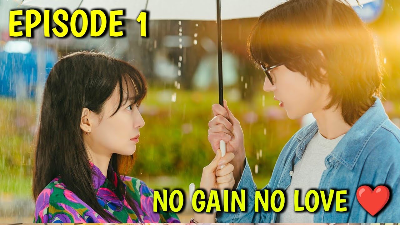 Episode 1 || No Gain, No Love (2024) - Contract marriage || Korean