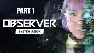 Observer: System Redux [Part 1 - Twitch Archive]