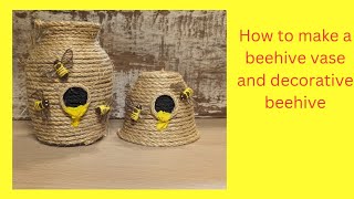 Full How to make a beehive vase and decorative beehive Guide