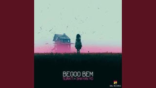 Begoo Bem - Shayan Yo, 5urati