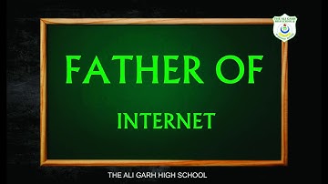 Who is father of Internet
