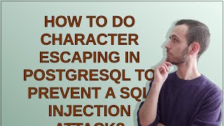 Security: How to do character escaping in PostgreSQL to prevent a SQL injection attack