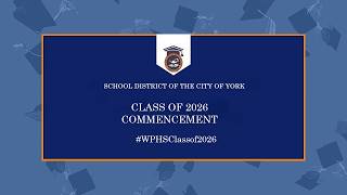 School District of the City of York Class of 2026 Commencement