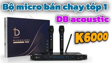 Đơn hàng bộ micro không dây mã K6000 bán chạy tóp 1 của nhà hãng DB acoustic. Âm thanh rất hay