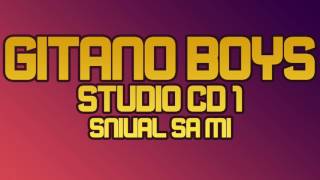 Miniatura de "Gitano Boys Studio 1 - SNIVAL SA MI"