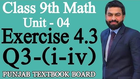 Class 9th Math Unit 4-Exercise 4.3 Question 3 (i-iv)-9 Maths Exercise 4.3 Q3 (i-iv)-PTB