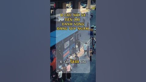 8 Câu Nói Hay Về Tiền Bạc Danh Vọng #caunoihay #loikhuyen #baihoccuocsong #tientai #xuhuong