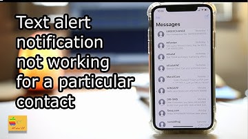 Text alert notification for a particular contact not working