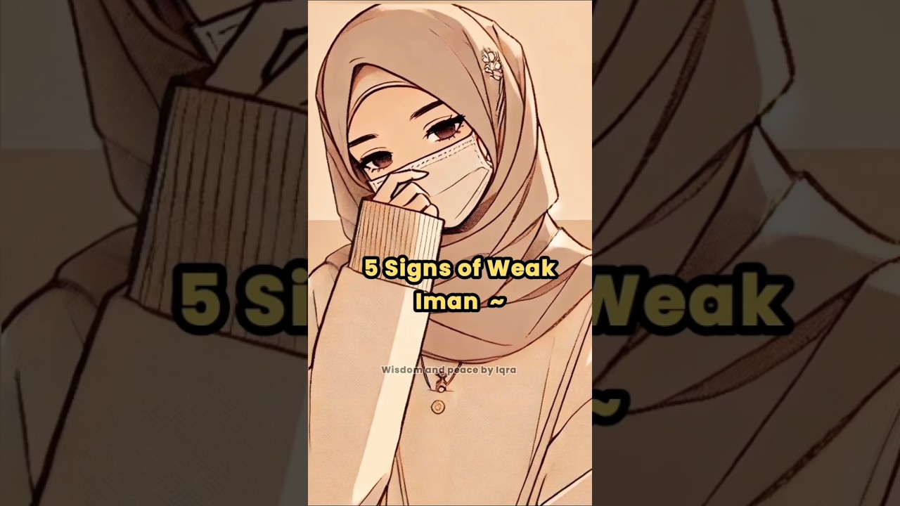 Signs of a Weak Iman 😰 