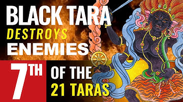 7th Tara of 21 Taras: Black Tara Who Destroys Enemies and Crushes Adversaries, sung by Yoko Dharma