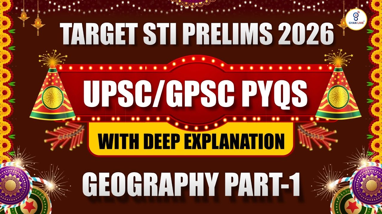 TARGET STI PRELIMS 2026  GEOGRAPHY PART-1 UPSC PYQS