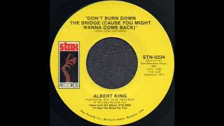 DON’T BURN DOWN THE BRIDGE (CAUSE YOU MIGHT WANNA COME BACK) / ALBERT KING [STAX STN-0234]