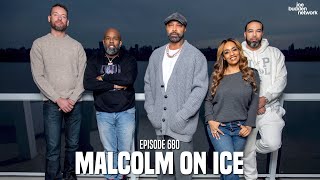 The Joe Budden Podcast Episode 680 Malcolm On Ice