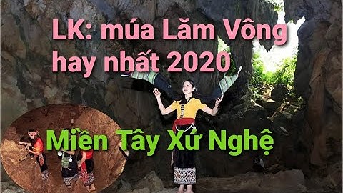 Liên Khúc sáo xiềng khoang Lk Lăm vông Lào 2020 Liên Khúc Lăm vông múa mới nhất 2020