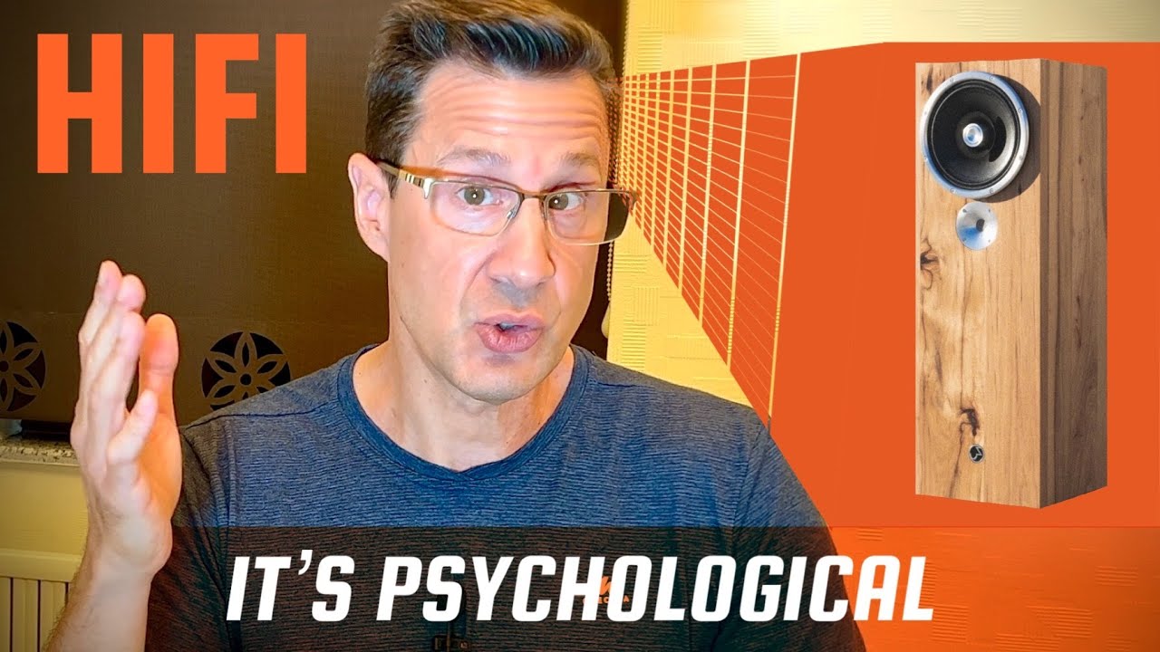 HIFI, It’s Psychological. The Truth About Stereo Equipment Reviews & Human Hearing YouTube