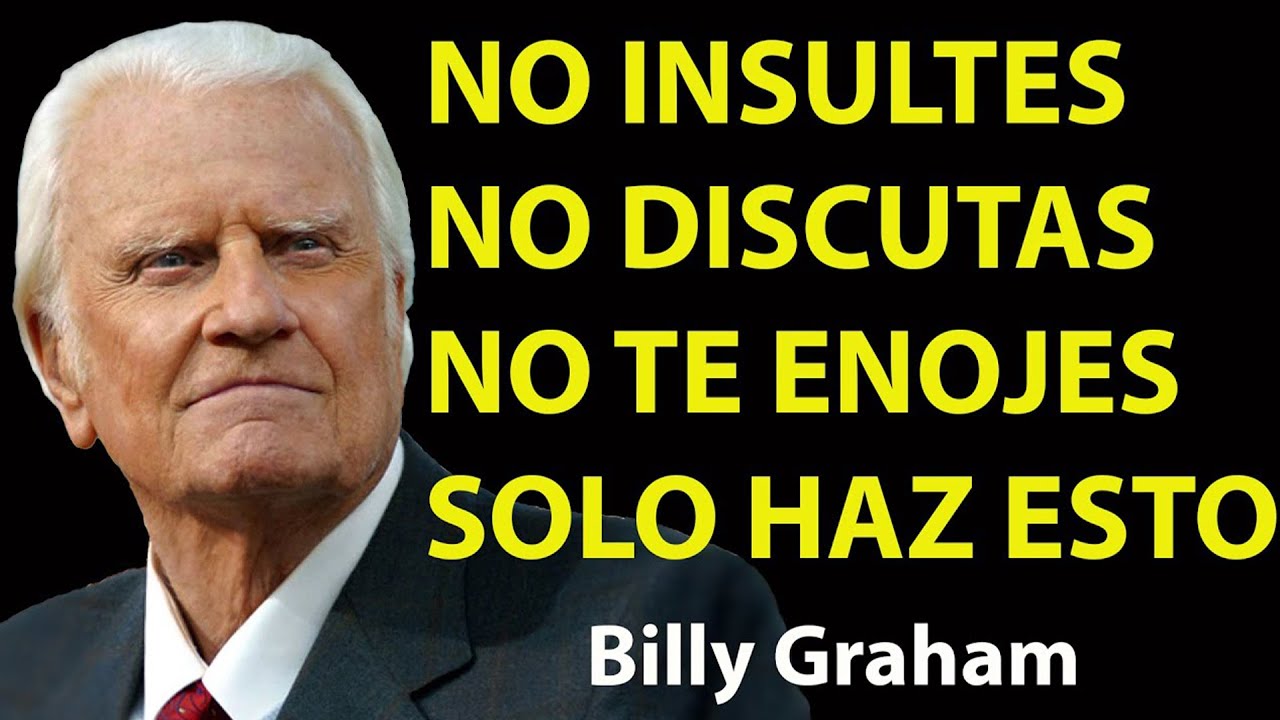 Si Haces Esto, Jamás Te Enojarás Aprende a Vivir en Paz con Todos | Predicas De Billy Graham