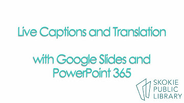 Live Captions and Translations in Google Slides and PowerPoint 365