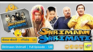 Shrimaan Shrimati | Full Episode 120