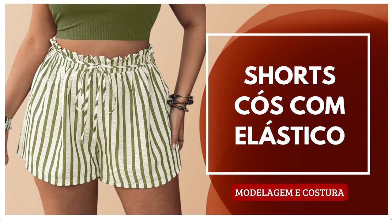 Shorts cós com elástico - modelagem e costura
