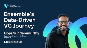 Ensemble’s Data-Driven VC Journey by Gopi Sundaramurthy