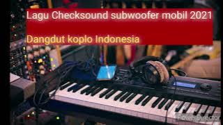 Checksound subwoofer mobil | Dangdut Koplo Indonesia 2021 Dijamin gleeer !