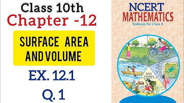Class 10th NCERT chapter 12 ex. 12.1 surface area and volume question no.1