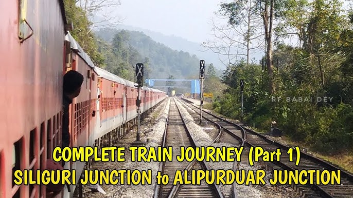 Siliguri To Alipurduar Complete Train Journey Part 1 Siliguri Jn To New Mal Jn Youtube
