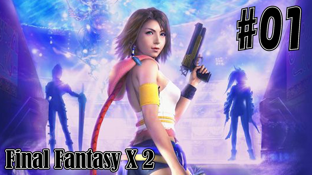 【FINAL FANTASY X-2】はじめてのえふえふてんつー #01