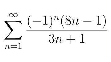 Alternating Series Test Example SUM( (-1)^n(8n - 1)/(3n + 1))