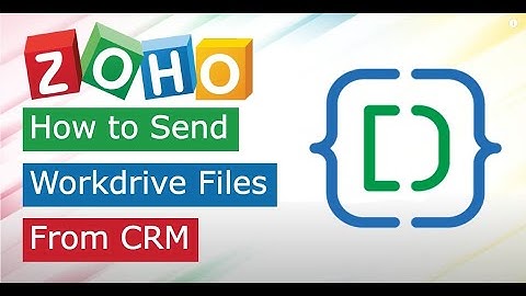 How to send Zoho Workdrive files in Zoho CRM