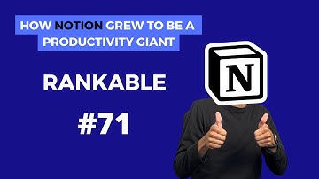 Rankable - Episode  71  - How Notion Grew To Be A Productivity Giant