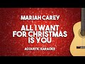 [Acoustic Karaoke] All I Want For Christmas Is You - Mariah Carey