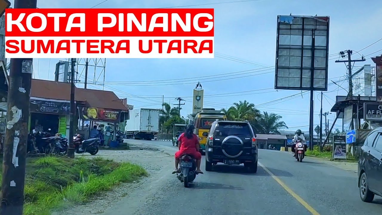 Beginilah Jalanan Kota Pinang Sekarang! | Sumatera Utara 2025