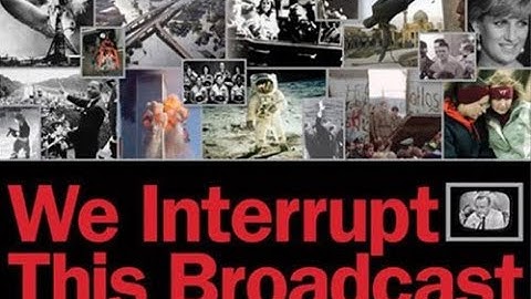 We Interrupt This Broadcast