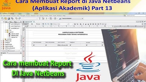 Cara Membuat Report di Java Netbeans (Aplikasi Akademik) Part 13
