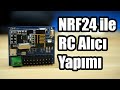RC Alıcı Yapımı (Arduino + NRF24L01)