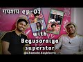  with begusaraiya superstar   podcast  ep01 ftakshaybhartibegusarai  maithili talks