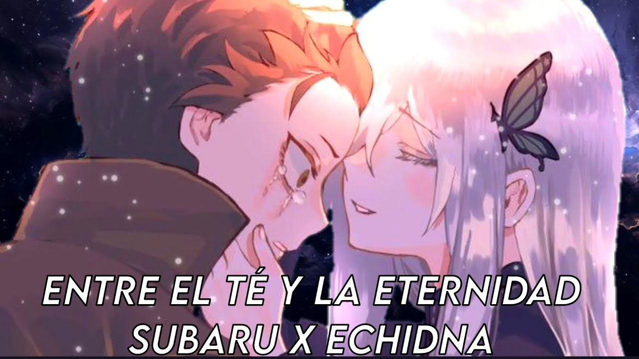Entre el té y la Eternidad: Subaru x Echidna capitulo 1-4 fanfic